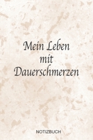 Mein Leben mit Dauerschmerzen Notizbuch: Fabelhaft als Notizheft zum reinschreiben bei Arthrose oder Rheuma um Entzündungen oder Schmerzen in den Gelenken festzuhalten (German Edition) 1697186920 Book Cover