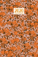 2020 Weekly & Monthly Planner: January 1, 2020 - December 31, 2020 | Priorities and To Do Column | Goals Setting Page | Orange Roses (Flowery Floral) 1691606782 Book Cover
