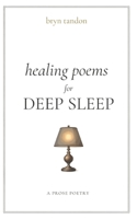 Healing Poems for Deep Sleep: 100 Gentle Poems to Quiet Your Mind, Calm Your Heart, and Help You Rest (Healing Poems Series) B0HH45RSHM Book Cover