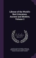 Library of the World's Best Literature, Ancient and Modern - Volume III 1605201901 Book Cover