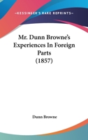 Mr. Dunn Browne's Experiences In Foreign Parts 1164911783 Book Cover