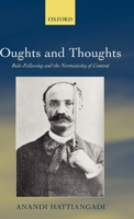 Oughts and Thoughts: Rule-Following and the Normativity of Content 0199219028 Book Cover