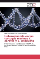 Heteroplasmia en las tortugas marinas C. caretta y E. imbricata 6200029121 Book Cover