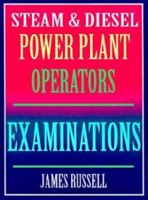 Steam & Diesel Power Plant Operators Examinations 0916367088 Book Cover