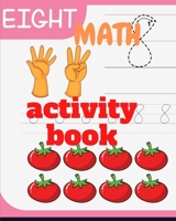 math activity book: A book of 72 pages, the size of 10/10, in which everything a child needs to enter the world of numbers B088GJ5QQQ Book Cover