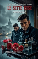 Le sette rose (Italian Edition) B0F9B4QC1F Book Cover