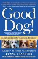 Good Dog!: Simple Training for Successful Behavior 1578601533 Book Cover
