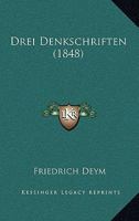 Drei Denkschriften (1848) 1161141634 Book Cover