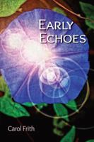 Early Echoes 1938853970 Book Cover