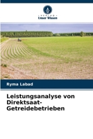 Leistungsanalyse von Direktsaat-Getreidebetrieben 6204132474 Book Cover