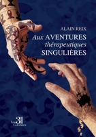 Aux aventures thérapeutiques singulières B0FG2H4YJS Book Cover