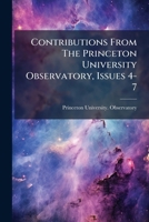 Contributions From The Princeton University Observatory, Issues 4-7... 1247048039 Book Cover