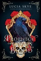 A Prophecy of Chaos and Blood: Echoes of Darkness Book 2 1068761652 Book Cover