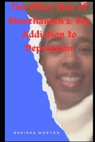 The Other Side of Munchausen's: My Addiction to Depression B0B2Q15YHR Book Cover