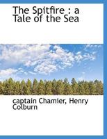 The Spitfire: a Tale of the Sea 1140634151 Book Cover