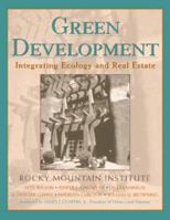 Green Development: Integrating Ecology and Real Estate