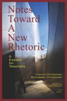 NOTES TOWARD A NEW RHETORIC: 9 Essays for Teachers 1601453817 Book Cover