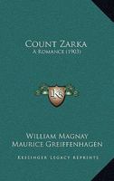 Count Zarka: A Romance 1166047792 Book Cover