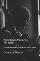 Caribbean Security Threats: A threat assessment for islands of the Caribbean 1075480477 Book Cover