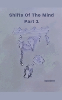Shifts Of The Mind Part 1 B0C7FQY5R1 Book Cover