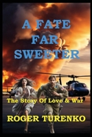 A Fate Far Sweeter: The Story of Love & War (Kovalenko's Adventures) B0DSCHV8R2 Book Cover