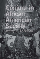 Conjure In African American Society 0807133485 Book Cover