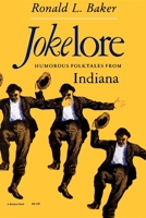 Jokelore: Humorous Folktales from Indiana (Midland Bks Series: 406) 0253204062 Book Cover