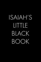 Isaiah's Little Black Book: The Perfect Dating Companion for a Handsome Man Named Isaiah. A secret place for names, phone numbers, and addresses. 1073746623 Book Cover