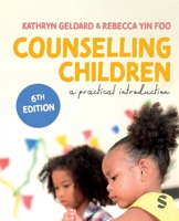 Counselling Children: A Practical Introduction 1412948347 Book Cover