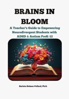 Brains in Bloom- A Teacher's Guide to Empowering Neurodivergent Students with ADHD & Autism PreK-12 B0DZD7FRS7 Book Cover