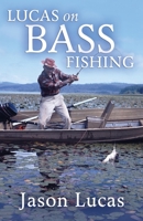 Lucas on Bass Fishing 1088132545 Book Cover