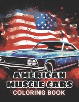 American Muscle Cars Coloring Book for Adult: 100+ Amazing Coloring Pages for All Ages B0CP9MC6YS Book Cover