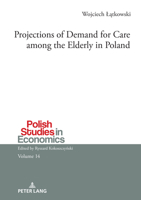 Projections of Demand for Care among the Elderly in Poland (Polish Studies in Economics, 14) 3631894104 Book Cover