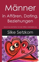 Männer in Affären, Dating, Beziehungen (Von der Affäre in die Beziehung) (German Edition) 3753443751 Book Cover