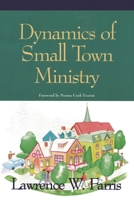 Dynamics of Small Town Ministry 1566992281 Book Cover