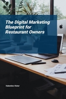 The Digital Marketing Blueprint for Restaurant Owners B0DPCYF62Y Book Cover