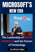 Satya nadella: Transforming Microsoft With Vision and Heart. (Stars & Stories) B0FD9GFCDC Book Cover