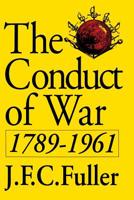 The Conduct of War 1789-1961: A Study of the Impact of the French, Industrial, and Russian Revolutions on War and Its Conduct (Quality Paperbacks Series) 0306804670 Book Cover