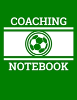 Coaching Notebook: Soccer Coach Notebook with Field Diagrams for Drawing Up Plays, Creating Drills, and Scouting 1661789439 Book Cover