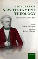 Lectures on New Testament Theology: By Ferdinand Christian Baur 0198754175 Book Cover