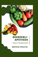 BOERDERIJ-APOTHEEK: Natuur's Medicijnwinkel (Dutch Edition) B0FDKHC7G7 Book Cover