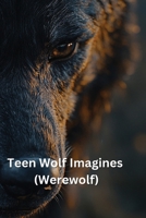 Teen Wolf Imagines (Werewolf) B0DSB14CHG Book Cover