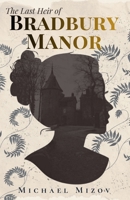 The Last Heir of Bradbury Manor 3912923019 Book Cover
