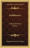Wildflowers: A Book Of Verse 0548883688 Book Cover