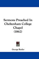 Sermons Preached in Cheltenham College Chapel 1022077104 Book Cover