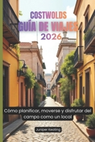 Costwolds Guía de viajes 2026: Cómo planificar, moverse y disfrutar del campo como un local (Spanish Edition) B0GLG6JCPW Book Cover