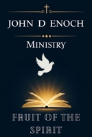Fruit of the Spirit: 55 Spirit-Anointed Sermons on Galatians 5 to Ignite Love, Joy, Peace, and Powerful Discipleship (John D Enoch Ministry) B0F8P3S8Q6 Book Cover