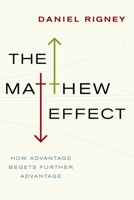 The Matthew Effect: How Advantage Begets Further Advantage 0231149484 Book Cover