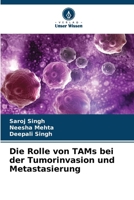 Die Rolle von TAMs bei der Tumorinvasion und Metastasierung 6206980138 Book Cover