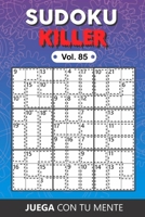 Juega con tu mente: SUDOKU KILLER Vol. 85: Colección de 100 diferentes Sudokus Killer para Adultos | Fáciles y Avanzados | Ideales para Aumentar la ... Incluidas al Final B08LNLCL2D Book Cover